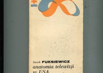Anatomia telewizji w USA - Jacek Fuksiewicz