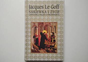 Jacques Le Goff - " Sakiewka i życie"