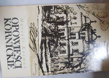 Opowieści kórnickie  Marceli Kosman