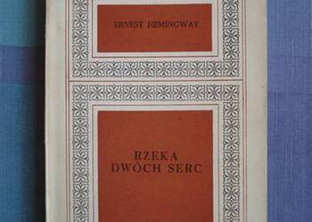 Rzeka dwóch serc - Ernest Hemingway /I.M.G.