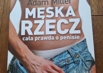 Adam Miller "Męska rzecz, cała prawda o penisie"