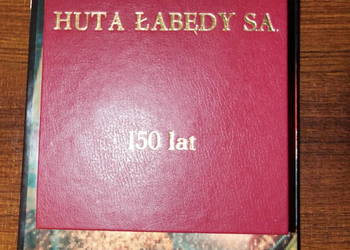 150 lat Huty Łabędy - okolicznościowy medal + prezentacja dziejów huty.