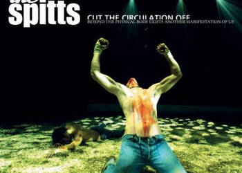 The Spitts ‎– Cut The Circulation Off (Beyond The Psychical Body Exists ...