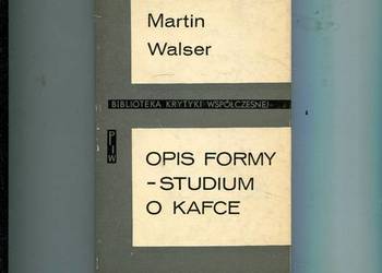 Opis formy - Studium o Kafce - Martin Walser