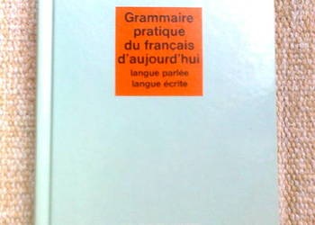 Grammaire pratique du francais d'ajourd'hui -G. MAUGER