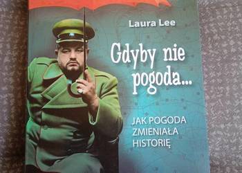 "Gdyby nie pogoda... Jak pogoda zmieniała historię" Laura Le