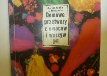 DOMOWE PRZETWORY Z OWOCÓW I WARZYW - JURCZENKO