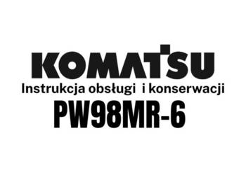 DTR Instrukcja obsługi, katalog, UDT - serwis - Komatsu PW98MR-6