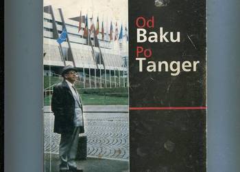 Od Baku po Tanger - Lech Mizgier DEDYKACJA  AUTORA