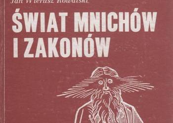 ŚWIAT MNICHÓW I ZAKONÓW - KOWALSKI WIERUSZ JAN