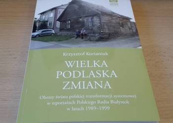 Wielka podlaska zmiana obrazy świata polskiej transformacji