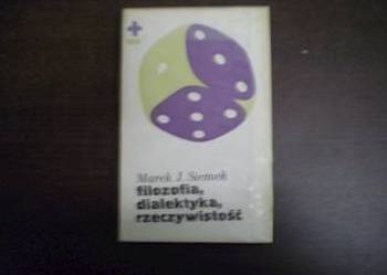 Filozofia, dialektyka, rzeczywistość - Siemek /FA