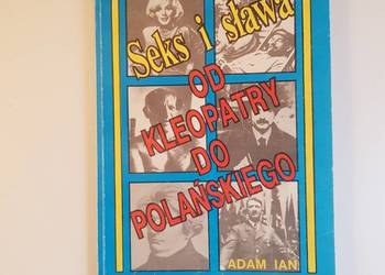 Seks i sława. Od Kleopatry do Polańskiego