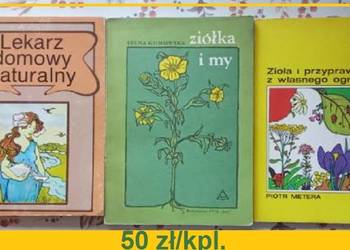 Lekarz domowy naturalny/ Ziółka i my/ Zioła i przyprawy z ogródka/ zioła