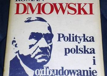 Polityka polska i odbudowanie państwa. Tom 2 - Roman Dmowski