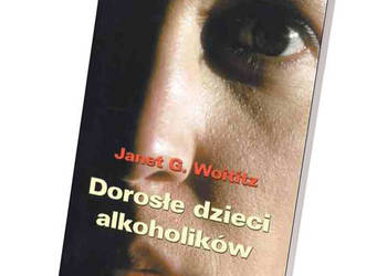 Dorosłe Dzieci Alkoholików DDA - Janet G. Woititz, Akuracik