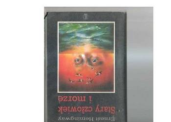 Stary człowiek i morze -  Hemingway fa