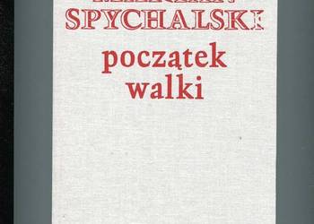 Początek walki Fragmenty wspomnień - Marian Spychalski