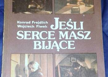 Jeśli serce masz bijące - Konrad Frejdlich, Wojciech Fiwek