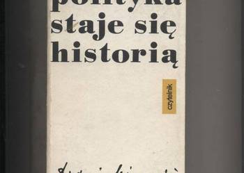 Polityka staje się historią - Micewski