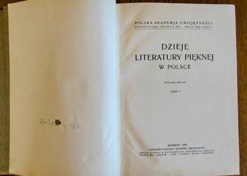 Dzieje literatury w Polsce. Z Encyklopedii Polskiej T. XVIII, Cz.I. 1935r.