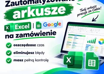 Zautomatyzowane arkusze Excel i Google Sheets na zamówienie