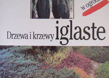 Drzewa i krzewy iglaste w ogrodzie - Piotr Muras