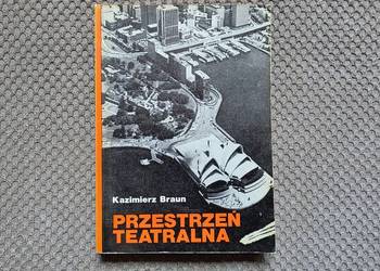 Kazimierz Braun "Przestrzeń teatralna"