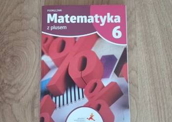 Matematyka z plusem 6. Podręcznik dla kl. 6 SP (KSIĄŻKA)