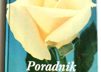 Werner Gottschalk  - Poradnik dla miłośników róż