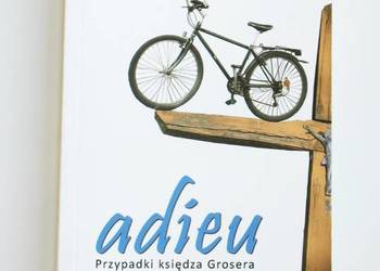 Adieu. Przypadki Księdza Grosera - Jan Grzegorczyk