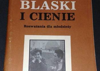 Blaski i cienie. Rozważania dla młodzieży - ks. Jerzy Machnacz