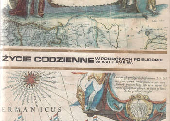 (02514) ŻYCIE CODZIENNE W PODRÓŻACH PO EUROPIE W XVI i XVII