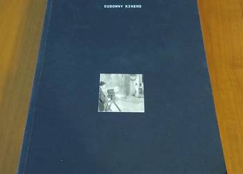 Cudowny Kinemo : rosyjska myśl filmowa Tadeusz Szczepański i Bogusław Żyłko