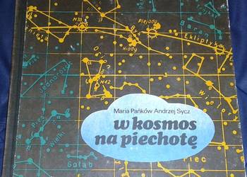 W kosmos na piechotę - Maria Pańków, Andrzej Sycz