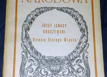 Dziecię starego miasta - Józef Ignacy Kraszewski