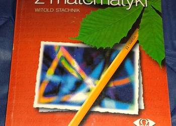 Zbiór zadań i zagadnień maturalnych z matematyki - Stachnik