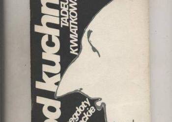 Od kuchni   anegdoty literackie - Tadeusz Kwiatkowski