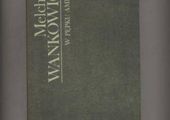 W pępku Ameryki -Melchior Wańkowicz
