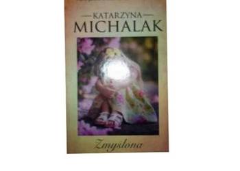 Katarzyna Michalak - Zmyślona