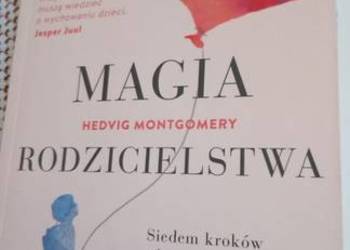Magia rodzicielstwa Hedvig Montgomery Magia rodzicielstwa Hedvig Montgomery