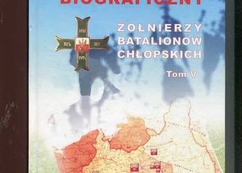 Słownik biograficzny żołnierzy Batalionów Chłopskich Tom V