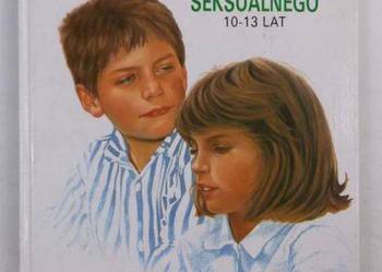 ENCYKLOPEDIA WYCHOWANIA SEKSUALNEGO - 10-13 LAT ENCYKLOPEDIA WYCHOWANIA SEKSUALNEGO - 10-13 LAT