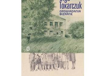 Opowieści bizarne - Tokarczuk /k