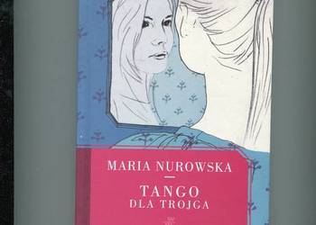 Tango dla trojga - Nurowska