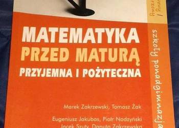 Matematyka przed maturą. Przyjemna i pożyteczna - Zakrzewski