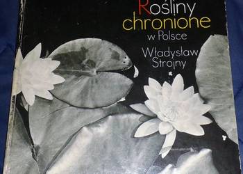 Rośliny chronione w Polsce - Władysław Strojny