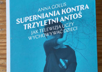 Superniania kontra trzyletni Antoś  Anna Golus