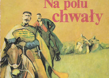 Na polu chwały - H. Sienkiewicz.