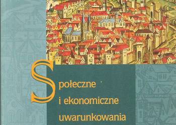 Społeczne i ekonomiczne uwarunkowania rozwoju kultury.